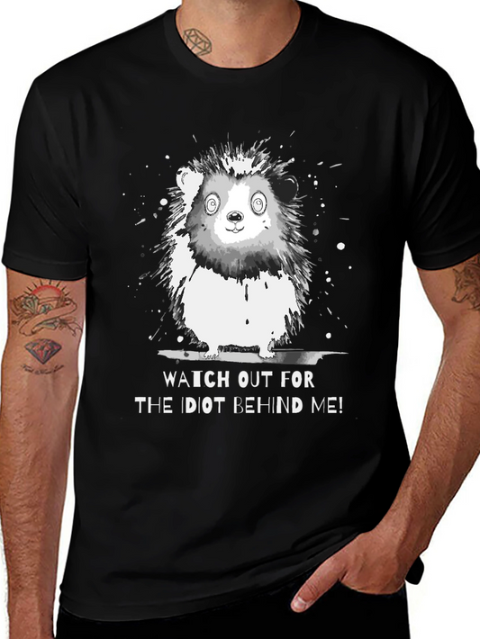 Funny Hedgehog Graphic Tee - Beware the Idiot Behind Me!