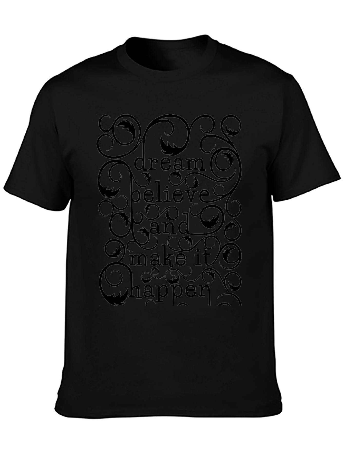 Dream Believe Happen T-Shirt