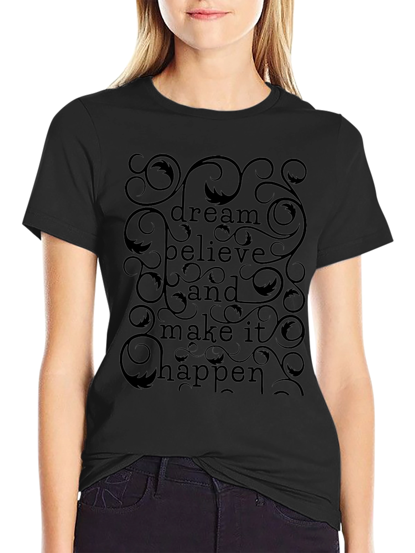 Dream Believe Happen T-Shirt