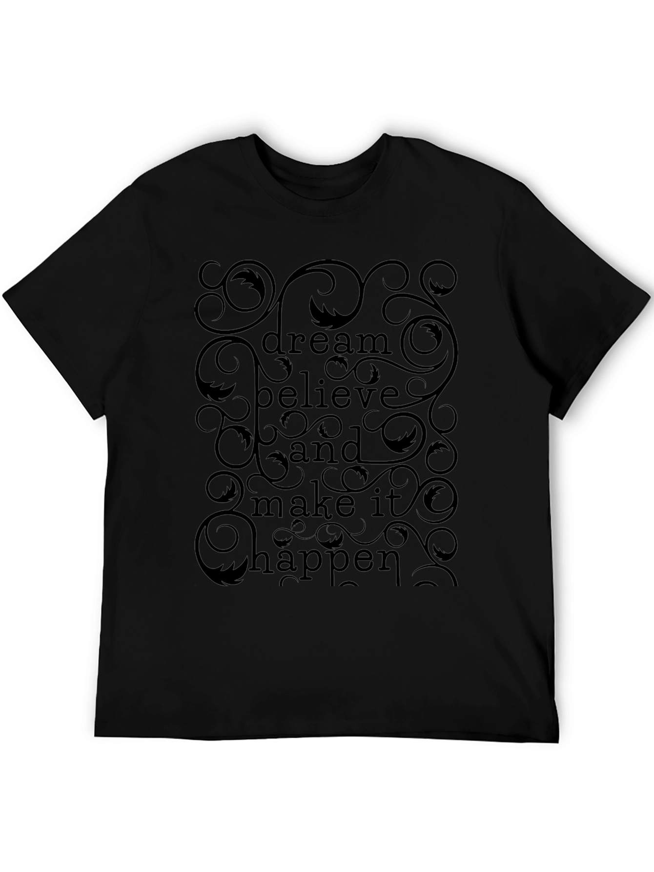Dream Believe Happen T-Shirt