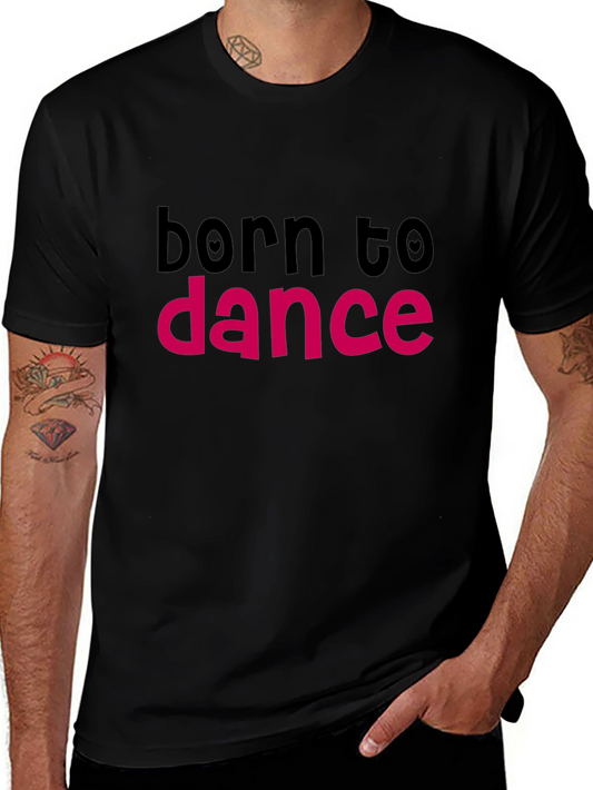 Born to Dance Graphic Tee - Soft Black Cotton Shirt
