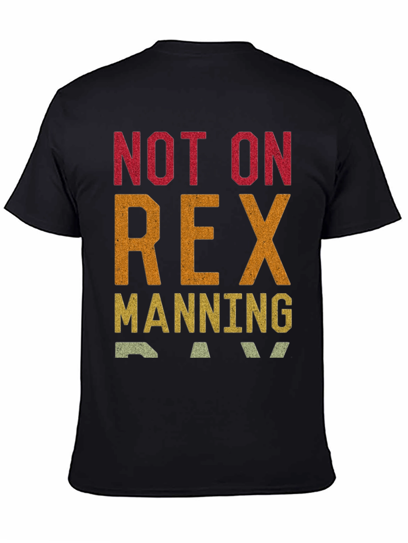 Not on Rex Manning Day T-Shirt