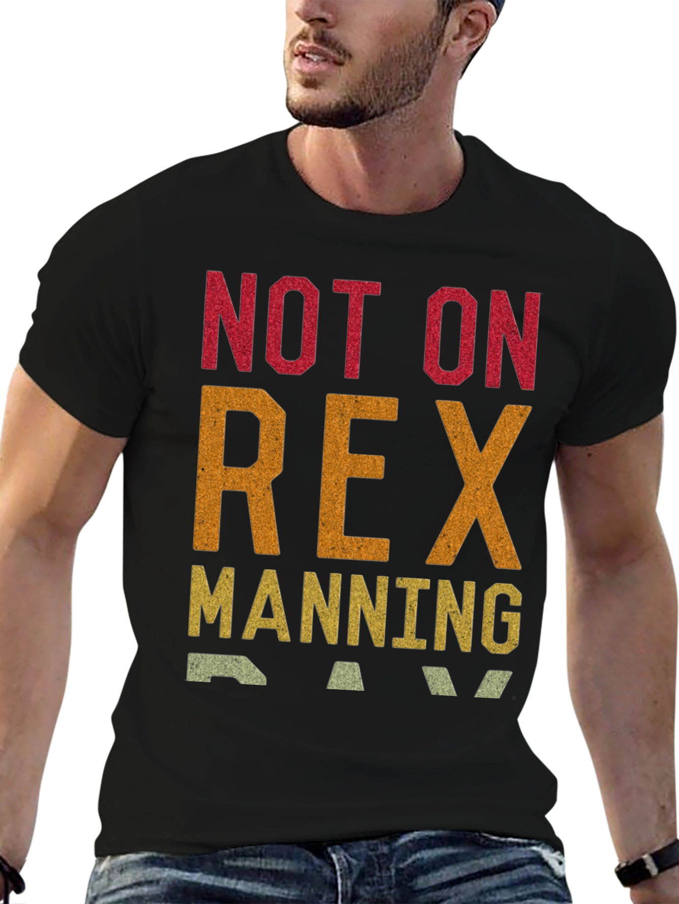 Not on Rex Manning Day T-Shirt