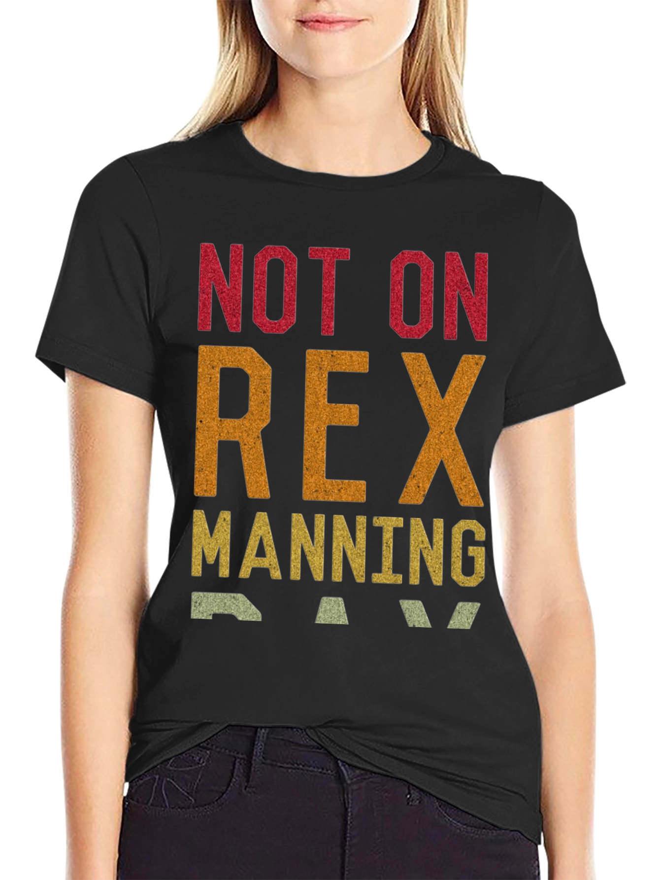 Not on Rex Manning Day T-Shirt