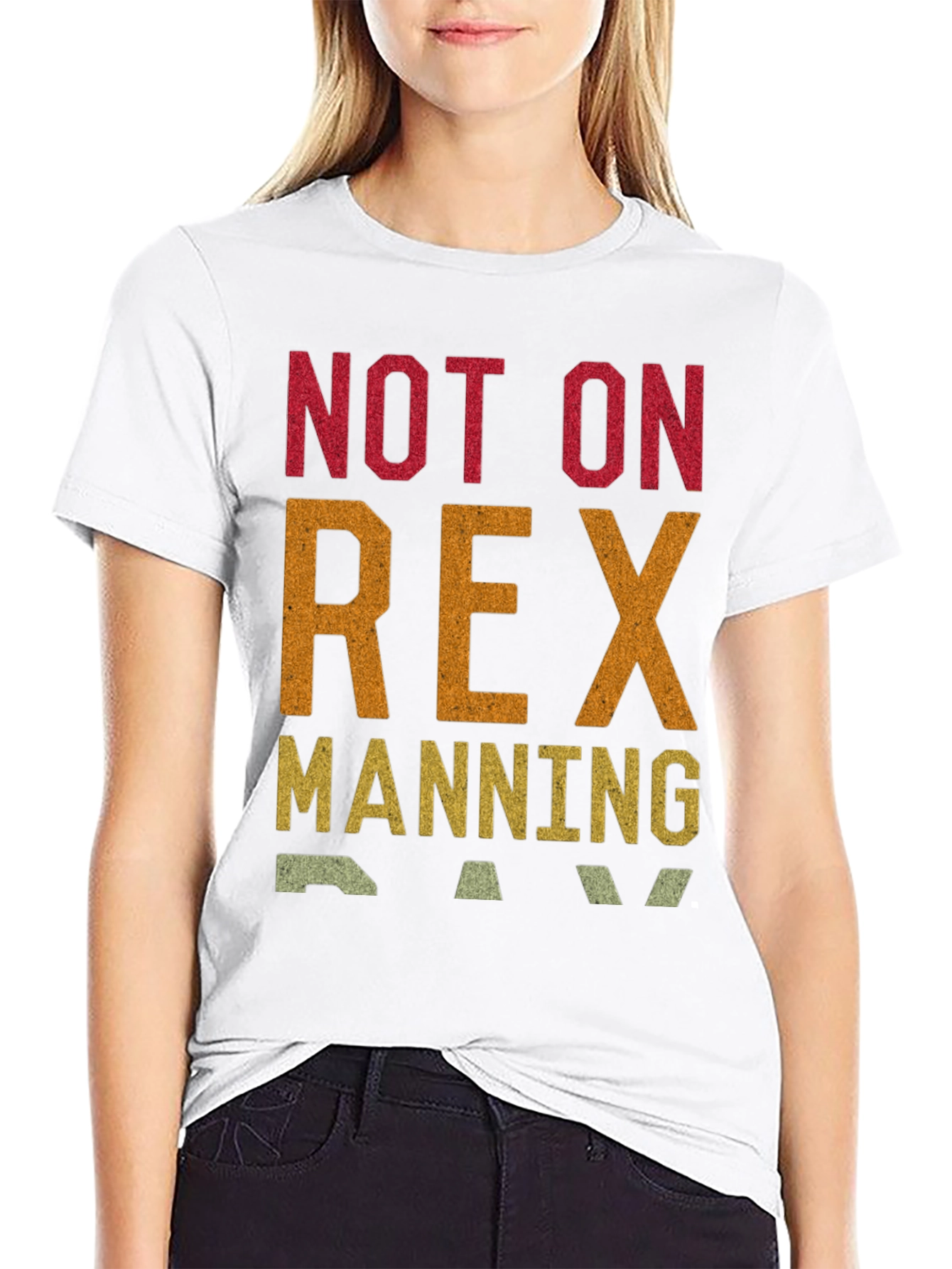 Not on Rex Manning Day T-Shirt