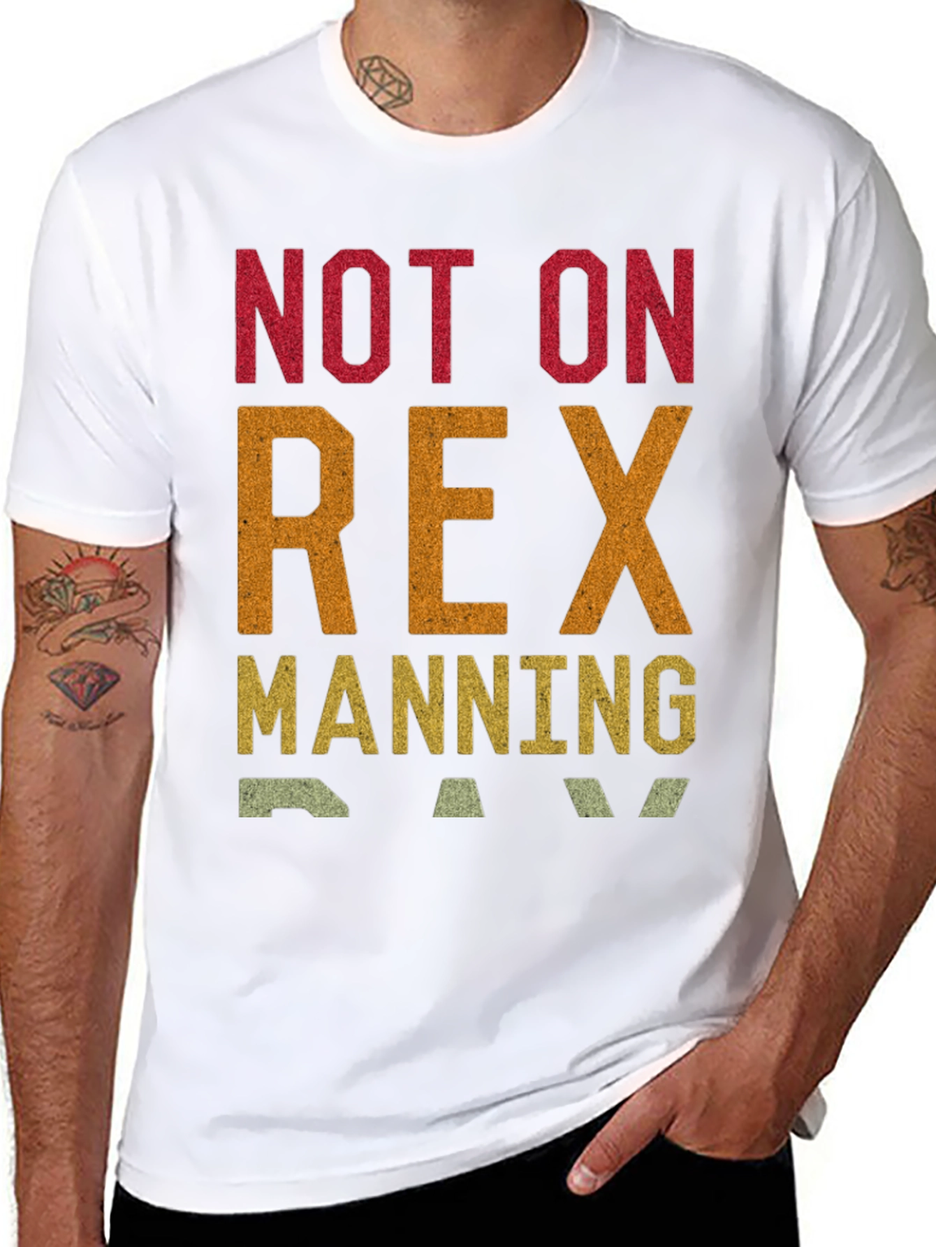 Not on Rex Manning Day T-Shirt