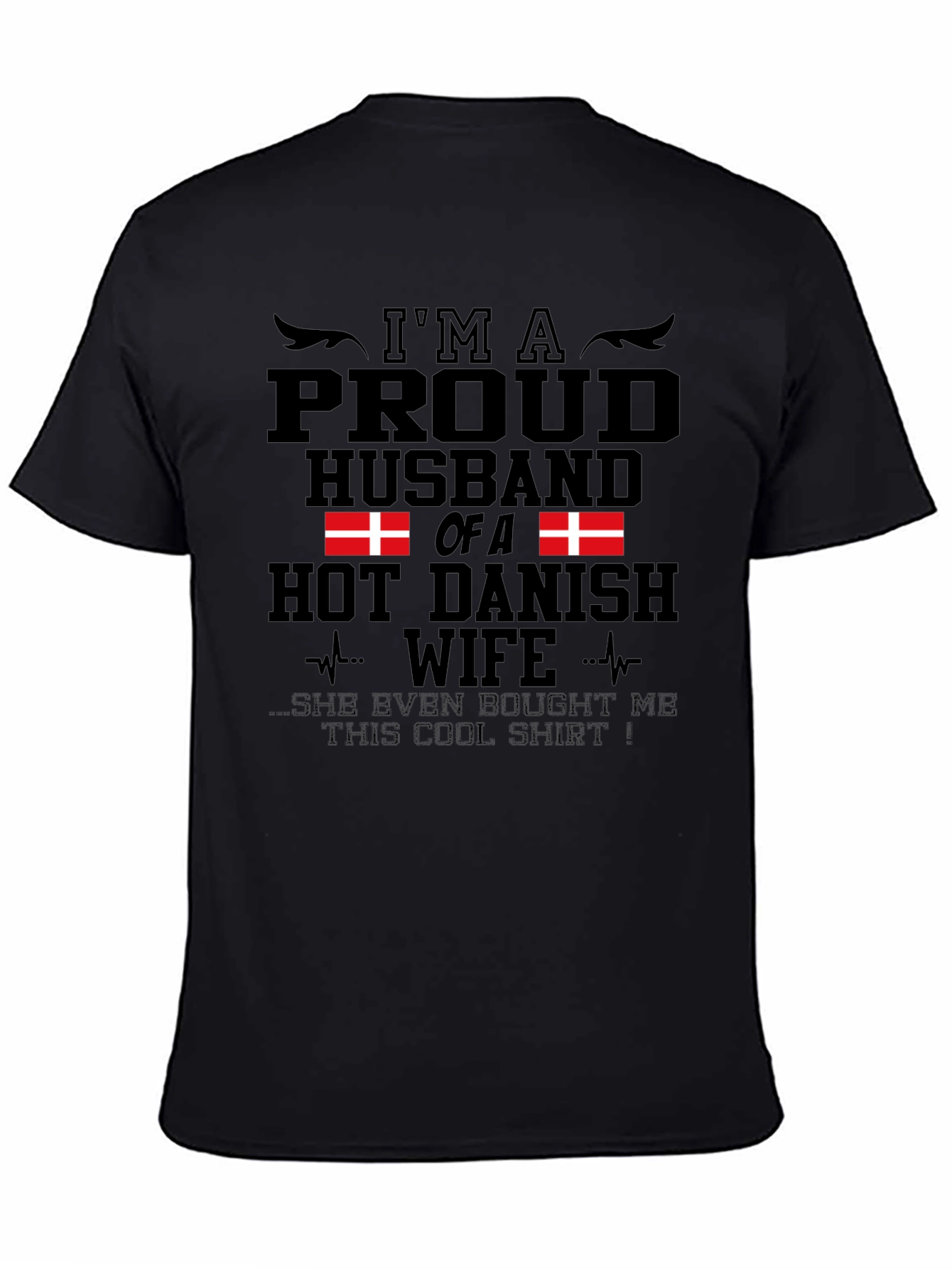 Proud Husband of a Hot Danish Wife T-Shirt