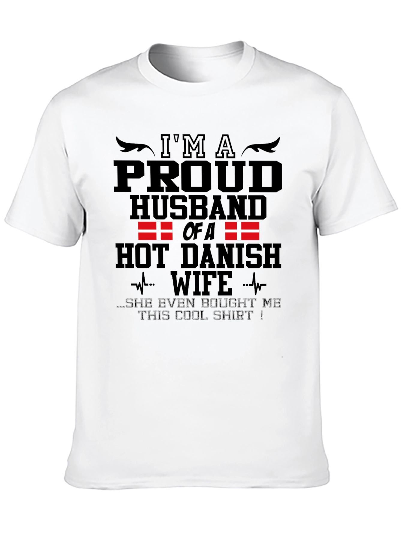Proud Husband of a Hot Danish Wife T-Shirt