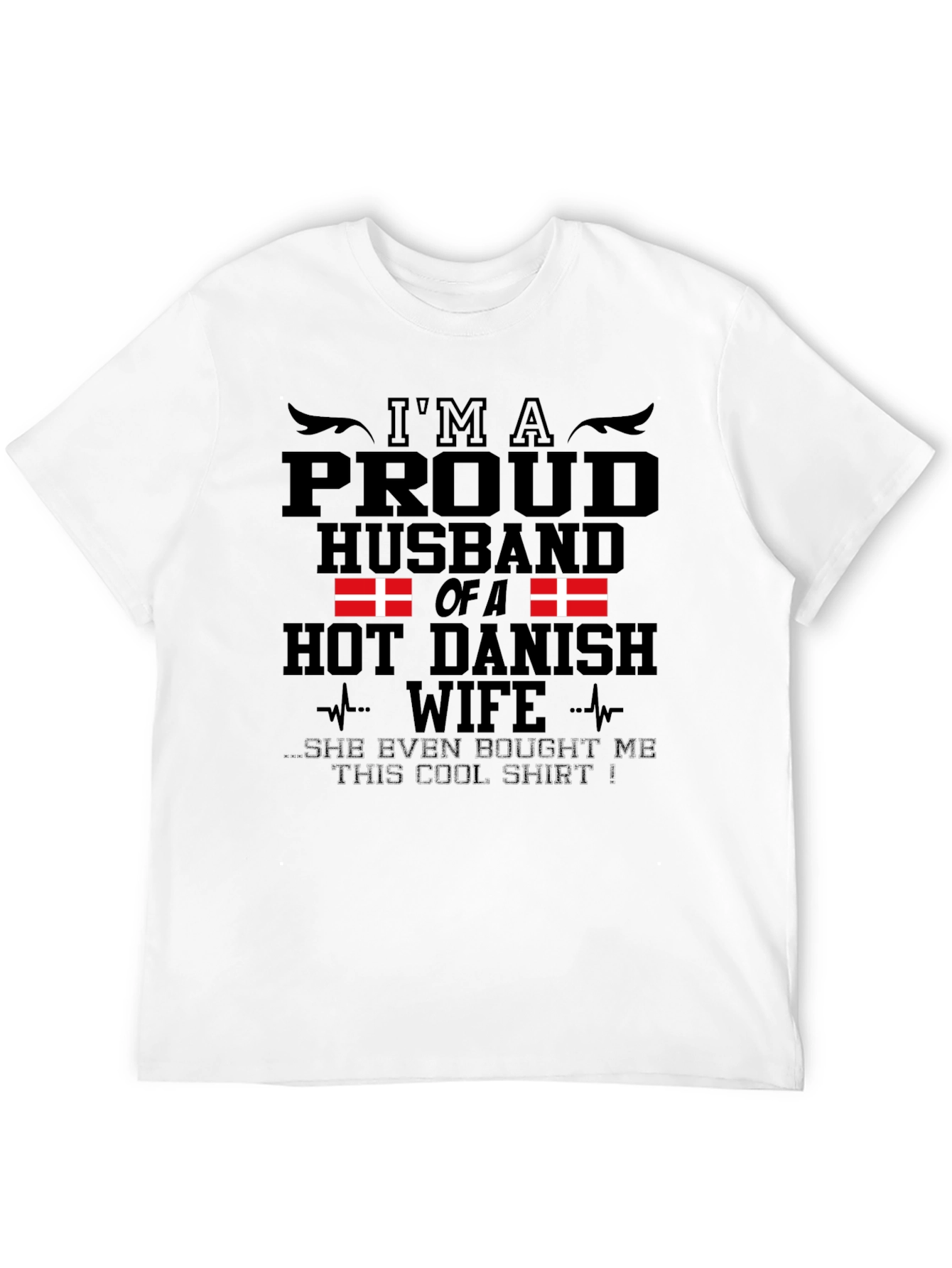 Proud Husband of a Hot Danish Wife T-Shirt