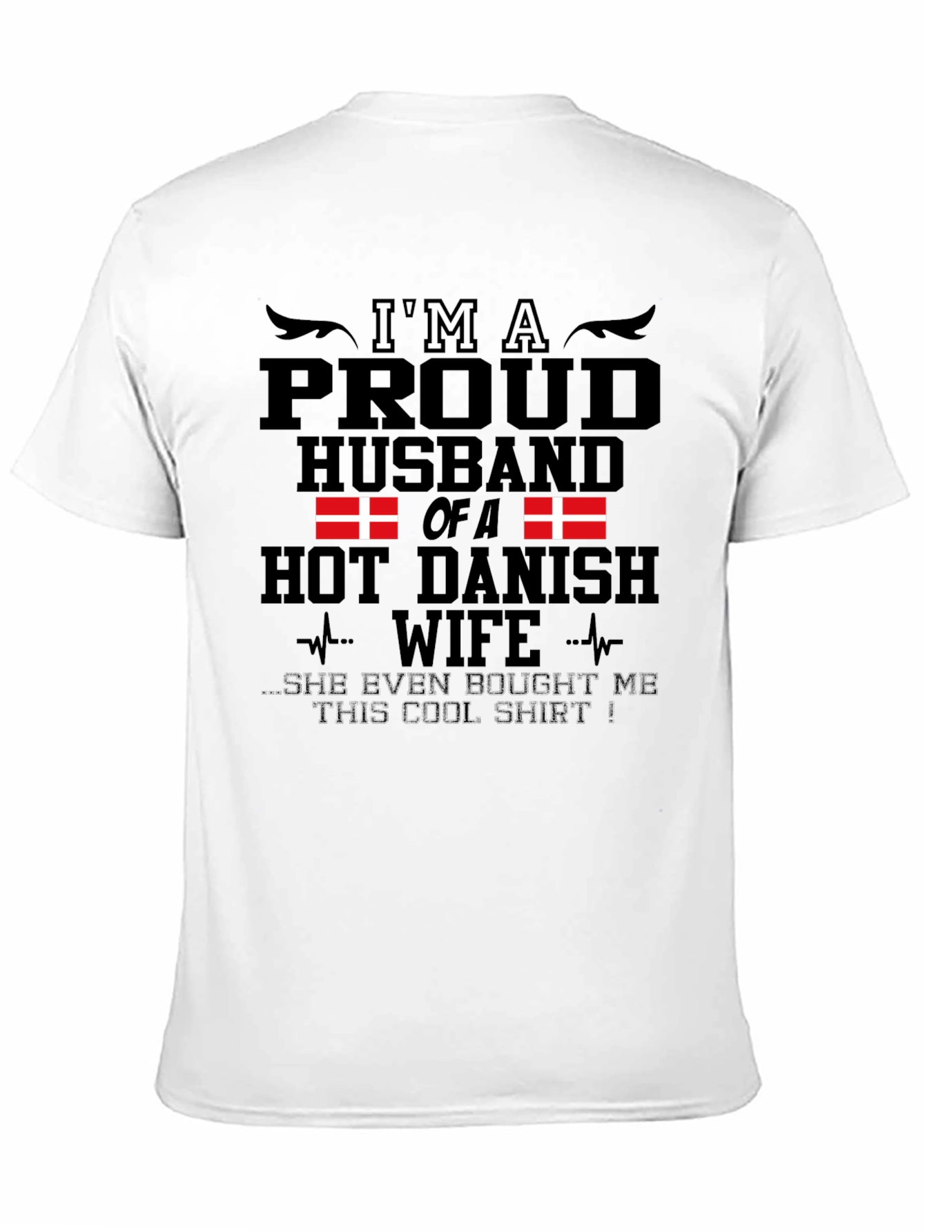 Proud Husband of a Hot Danish Wife T-Shirt