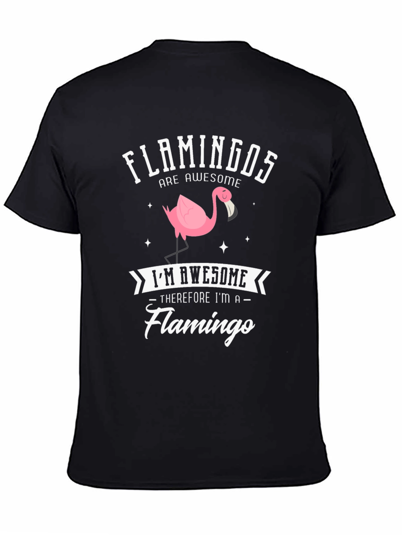 Funny Flamingo T-Shirt - Flamingos Are Awesome!