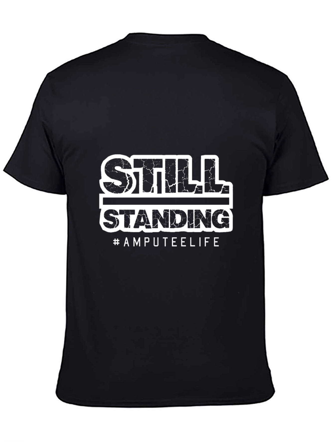 Still Standing Amputee Life Graphic T-Shirt