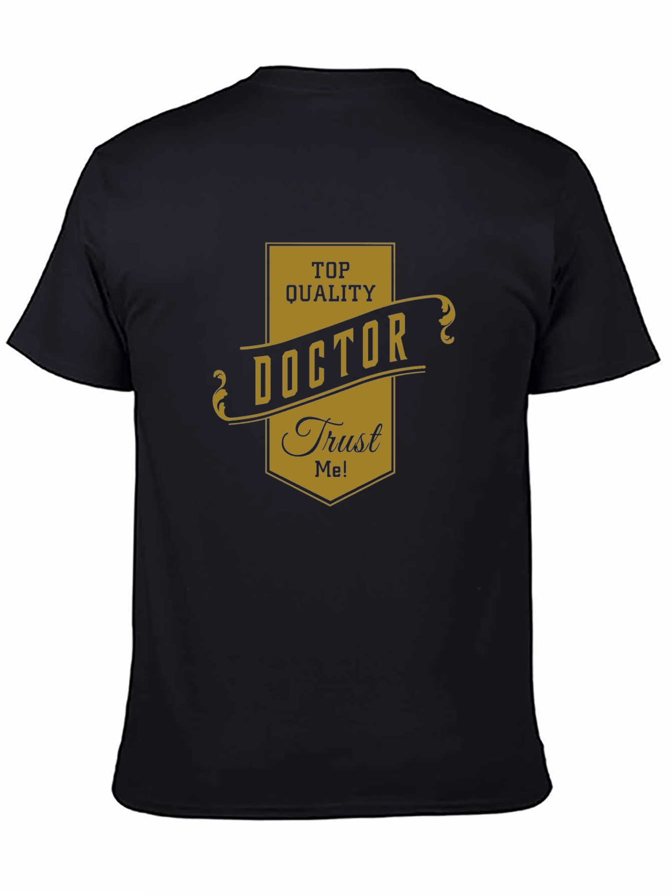 Top Quality Doctor Trust Me! Black T-Shirt