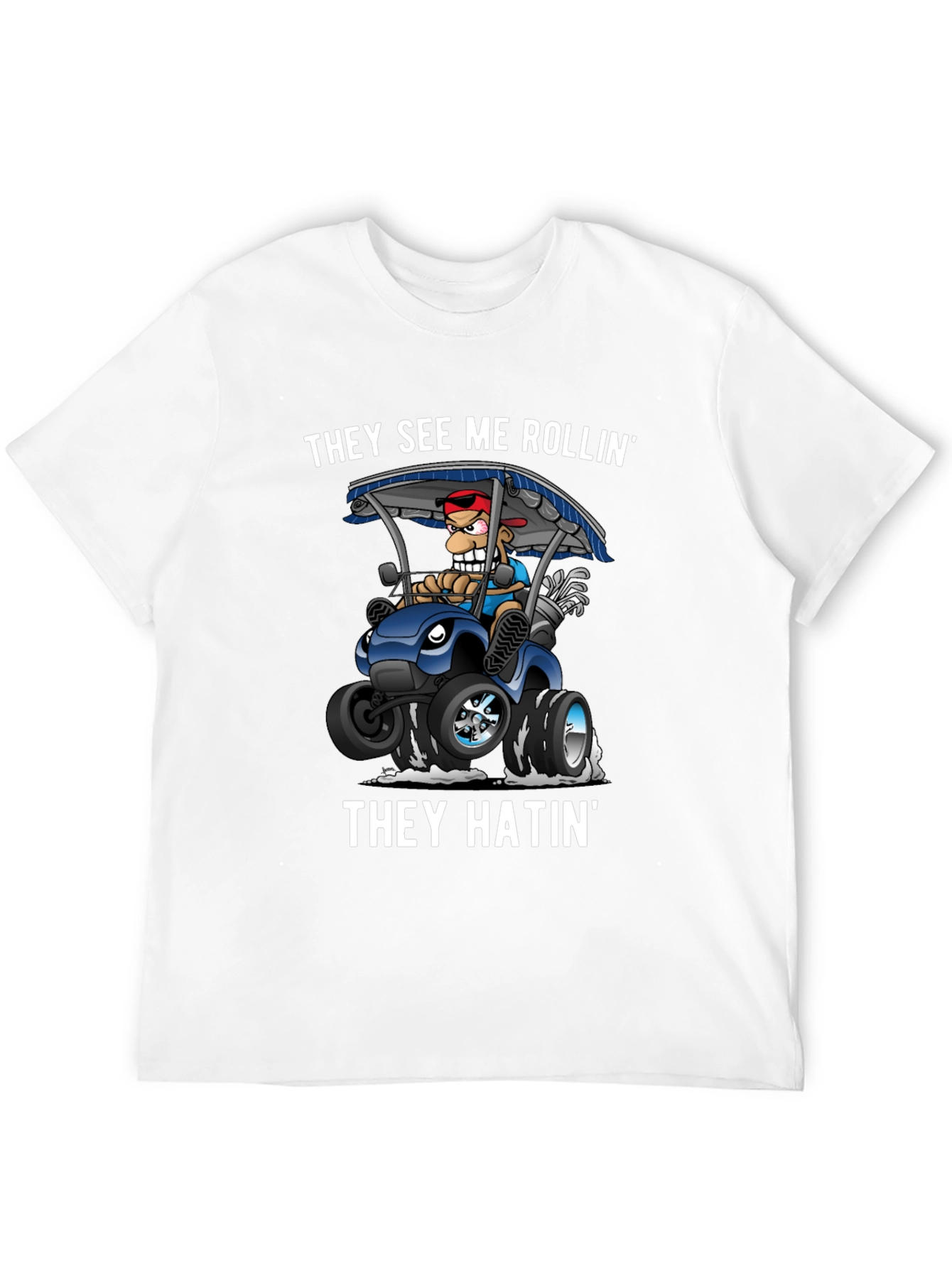 They See Me Rollin T-Shirt: Golf Cart Novelty Tee