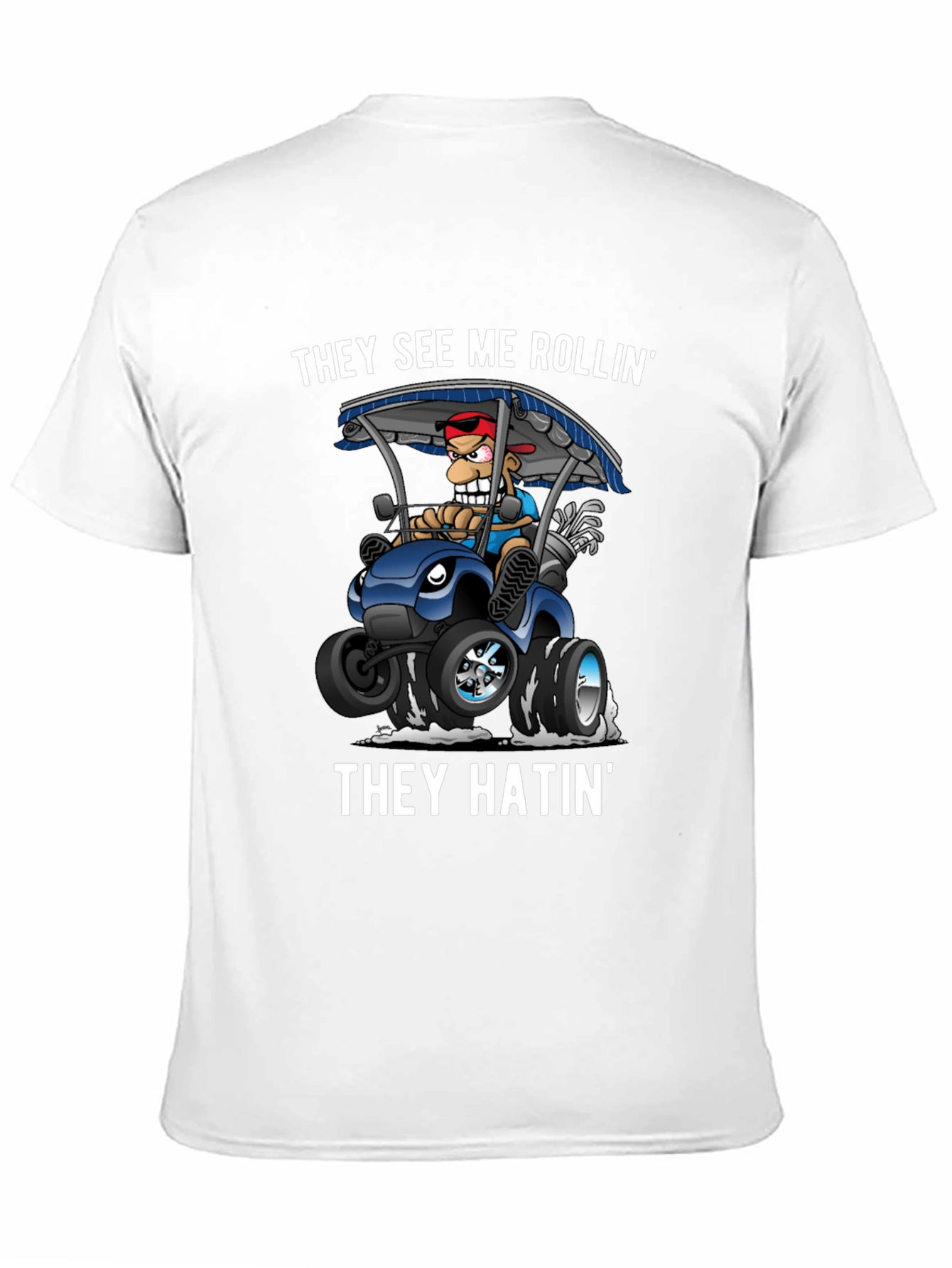 They See Me Rollin T-Shirt: Golf Cart Novelty Tee