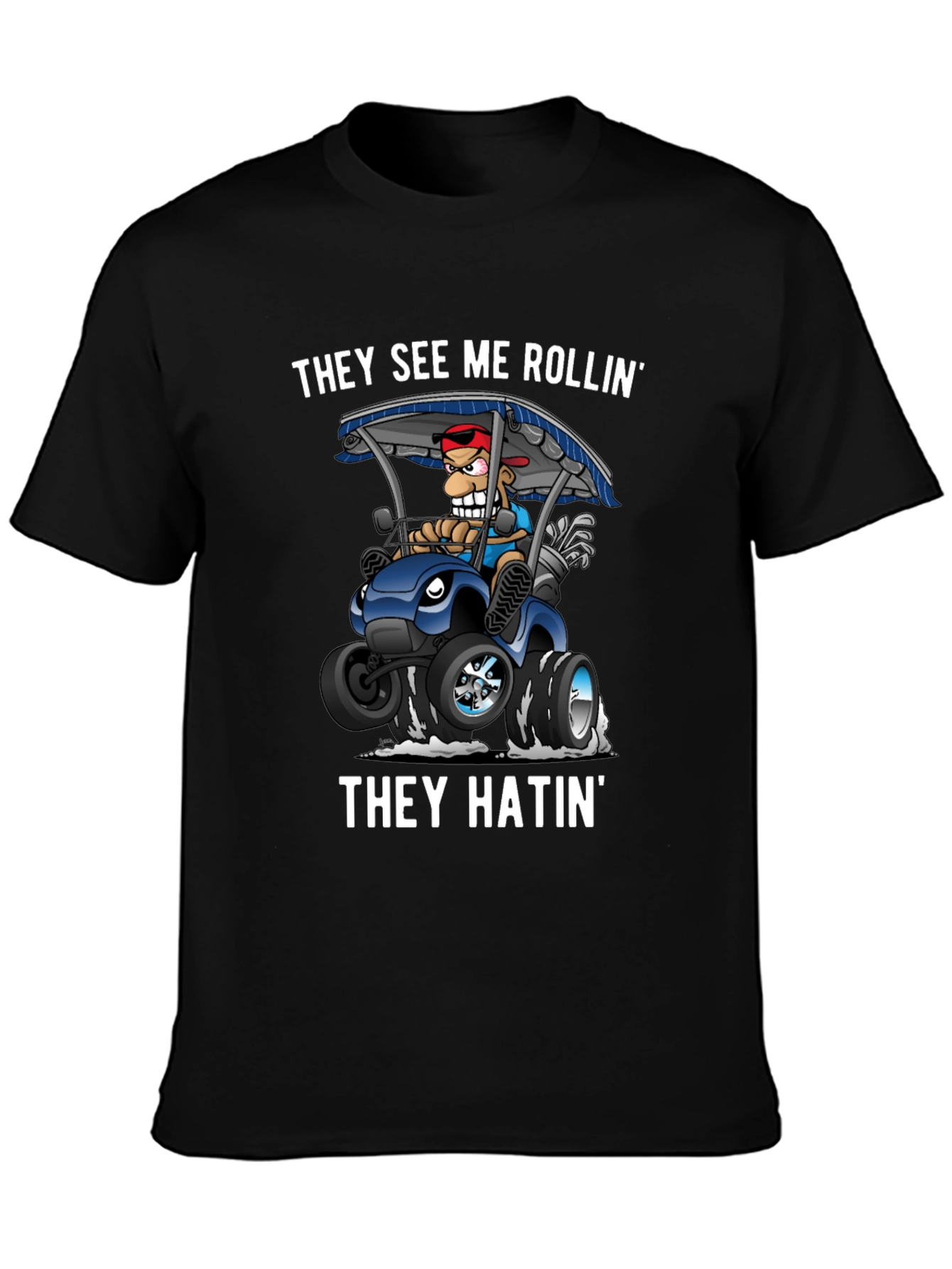 They See Me Rollin T-Shirt: Golf Cart Novelty Tee