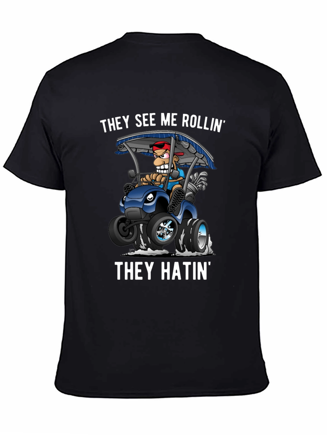 They See Me Rollin T-Shirt: Golf Cart Novelty Tee