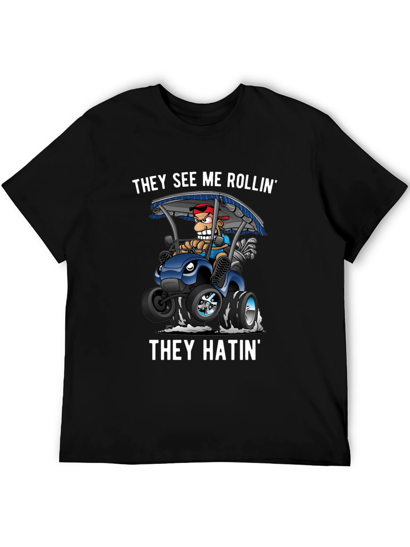 They See Me Rollin T-Shirt: Golf Cart Novelty Tee
