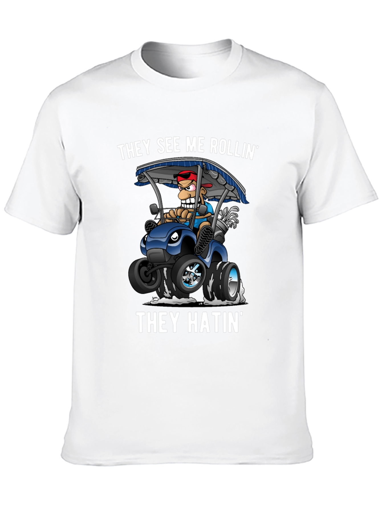 They See Me Rollin T-Shirt: Golf Cart Novelty Tee