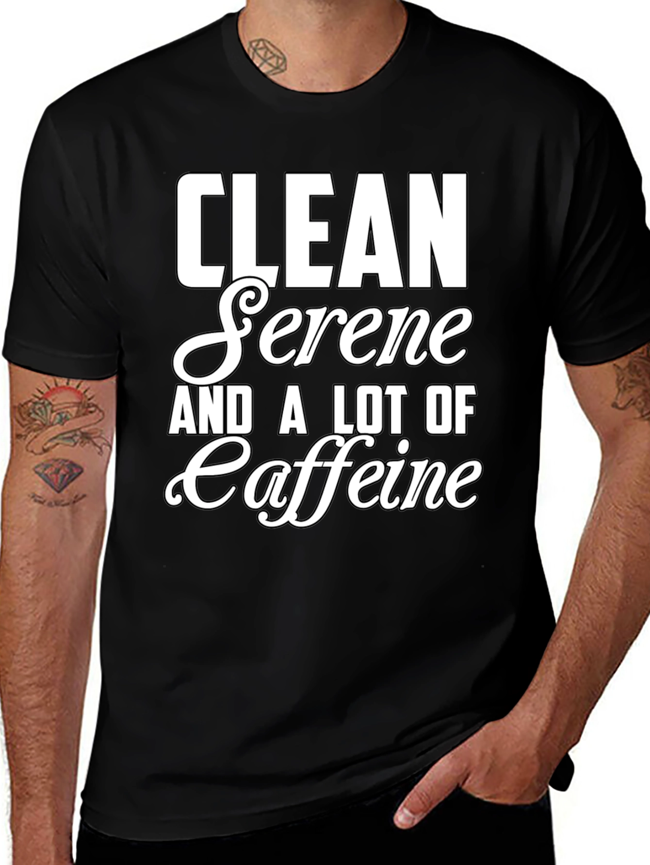 Clean Serene and a Lot of Caffeine T-Shirt