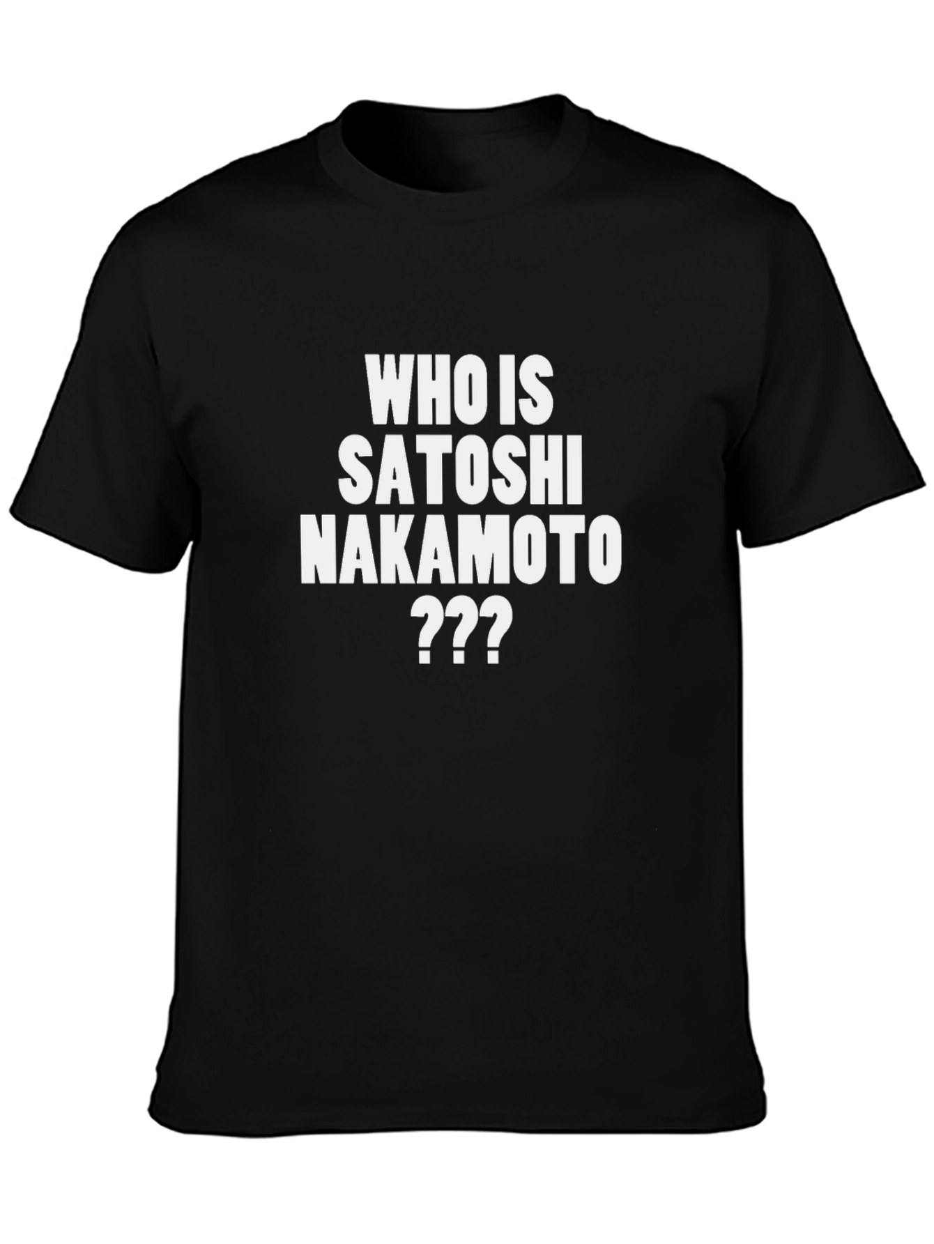 Who is Satoshi Nakamoto T-Shirt - Crypto Fan Tee