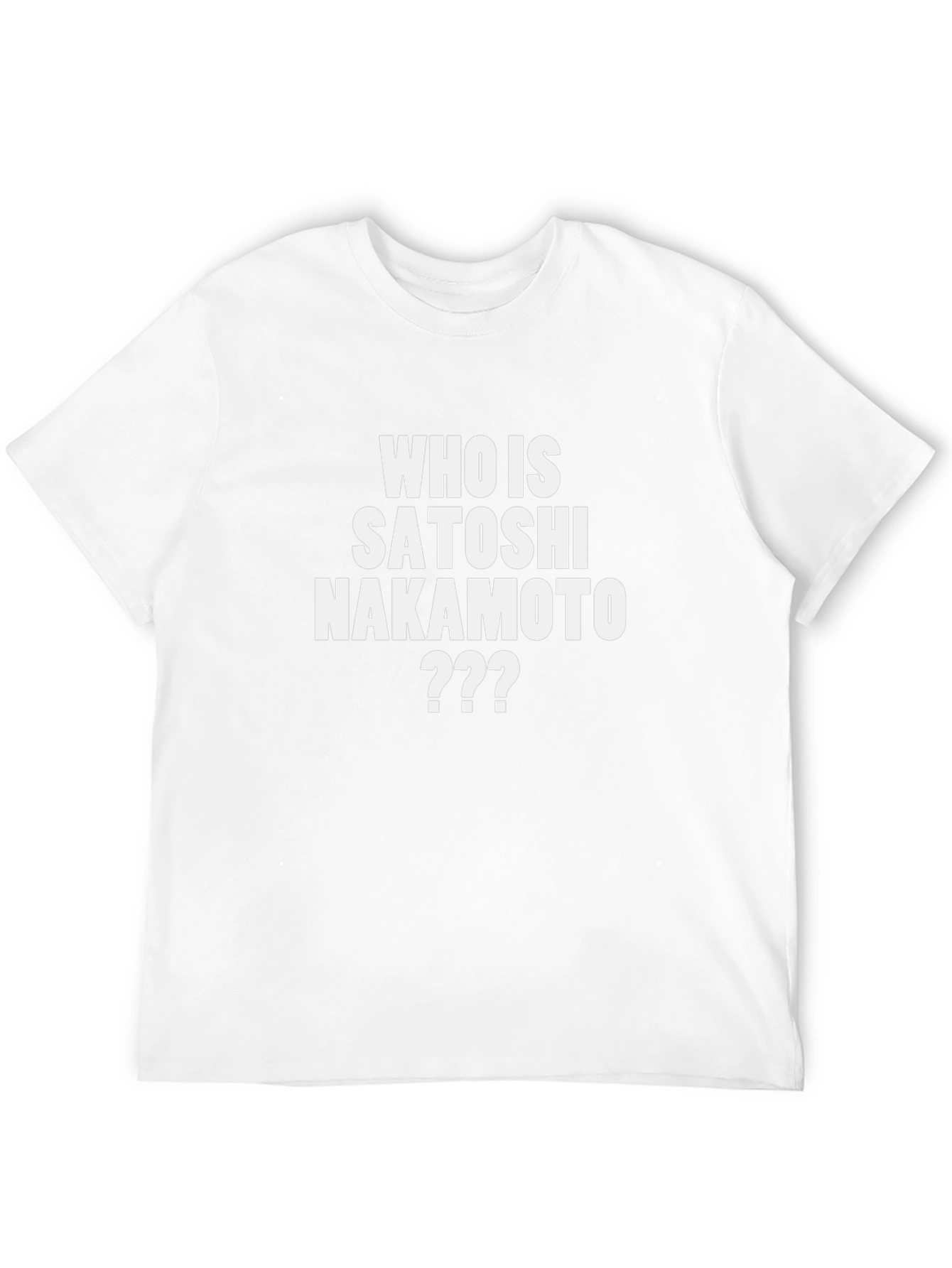 Who is Satoshi Nakamoto T-Shirt - Crypto Fan Tee