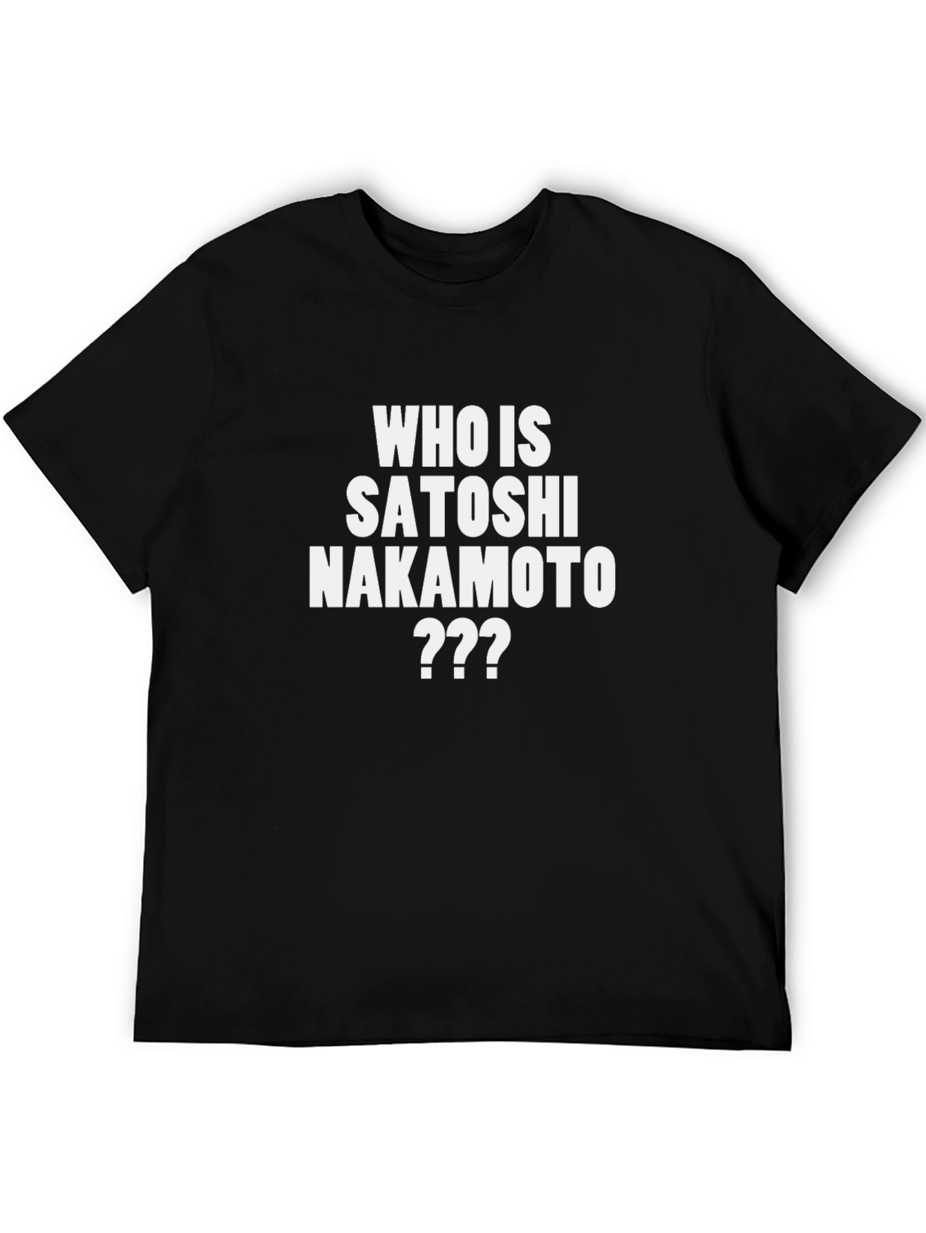 Who is Satoshi Nakamoto T-Shirt - Crypto Fan Tee