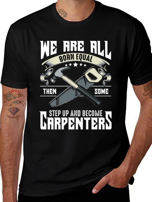 Carpenters Tee - Born Equal Step Up Graphic
