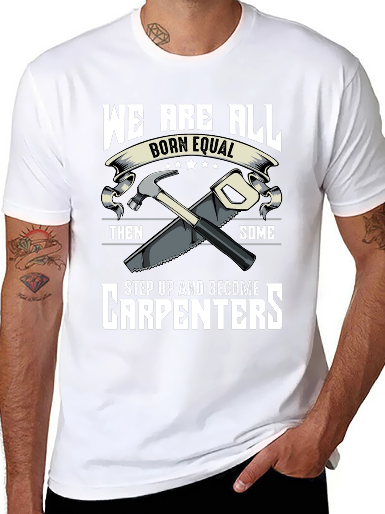 Carpenters Tee - Born Equal Step Up Graphic
