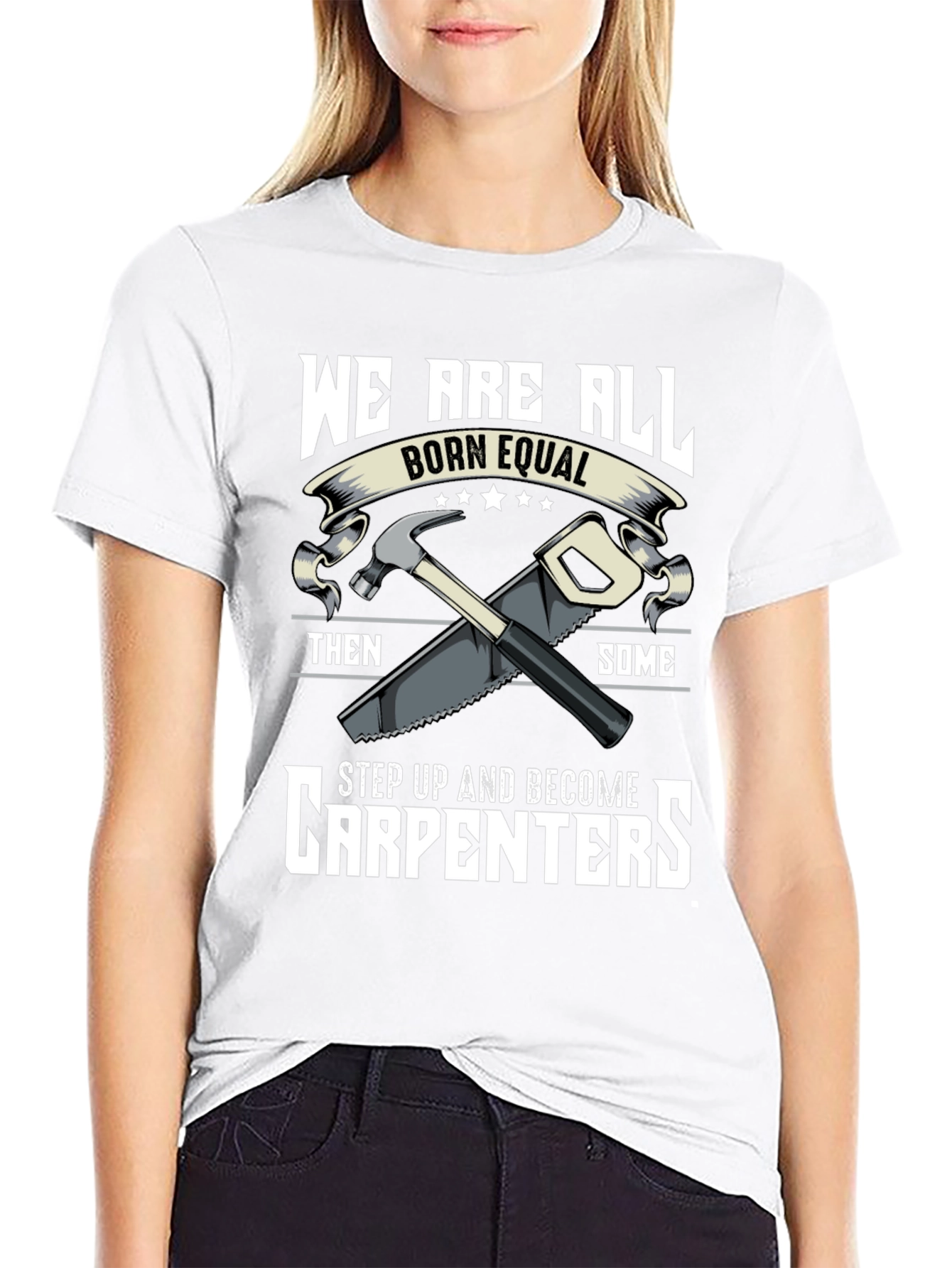 Carpenters Tee - Born Equal Step Up Graphic