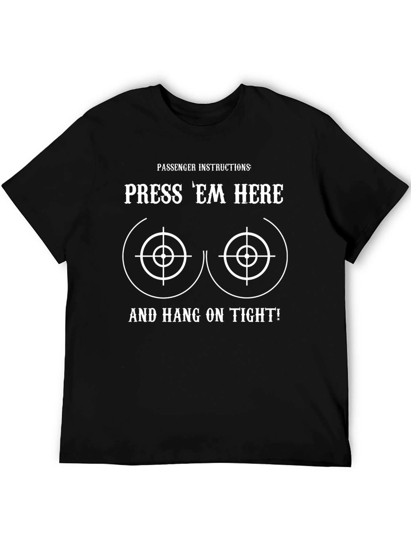 Press Em Here T-Shirt - Funny Passenger Instructions Tee