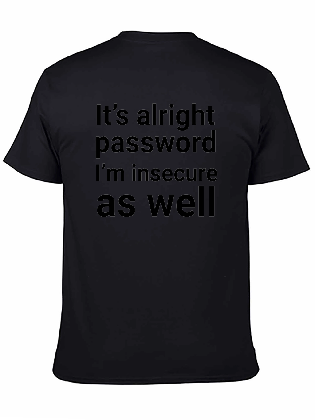 Its Alright Password Funny Graphic T-Shirt