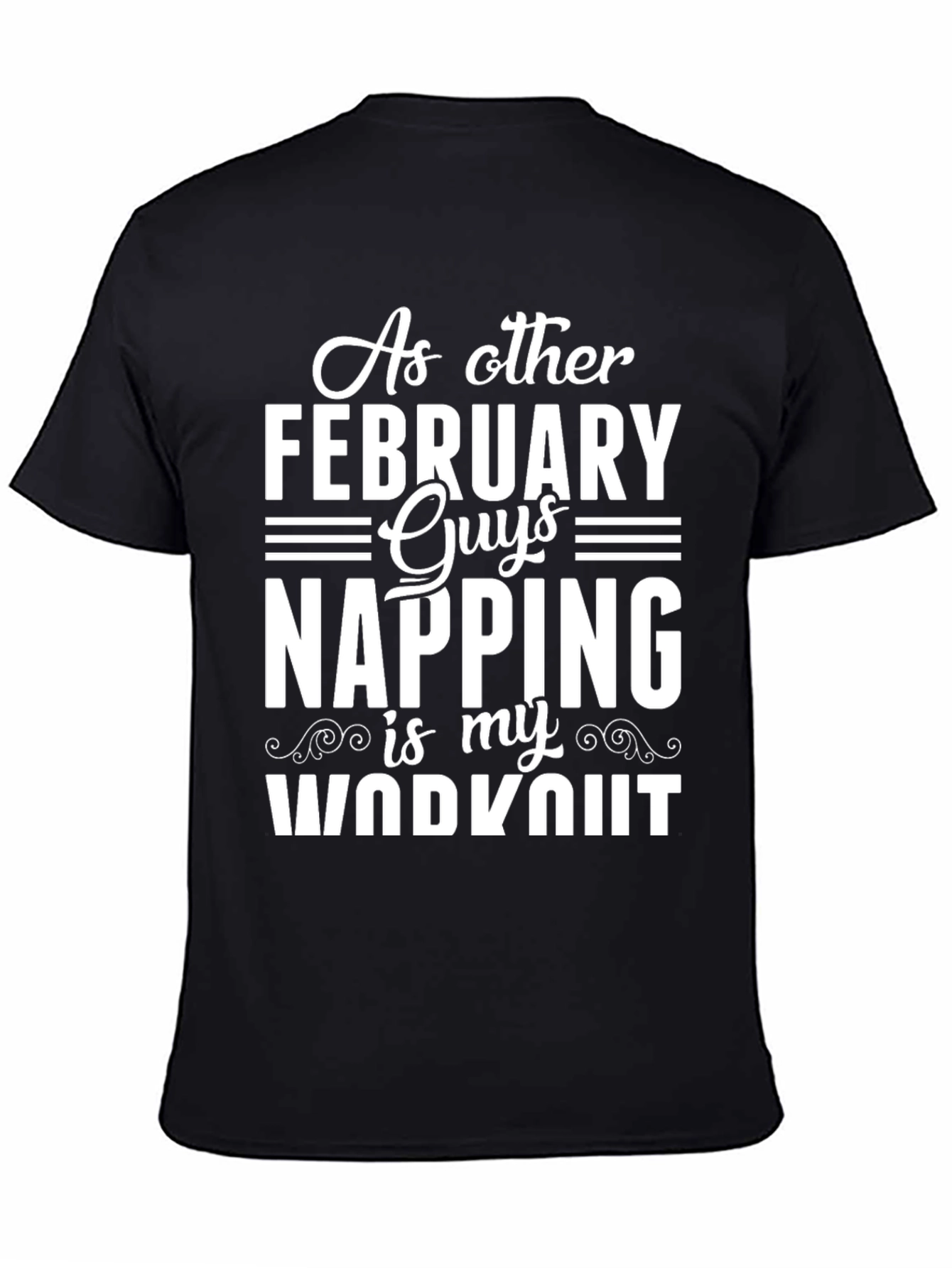 February Guys Napping Workout T-Shirt