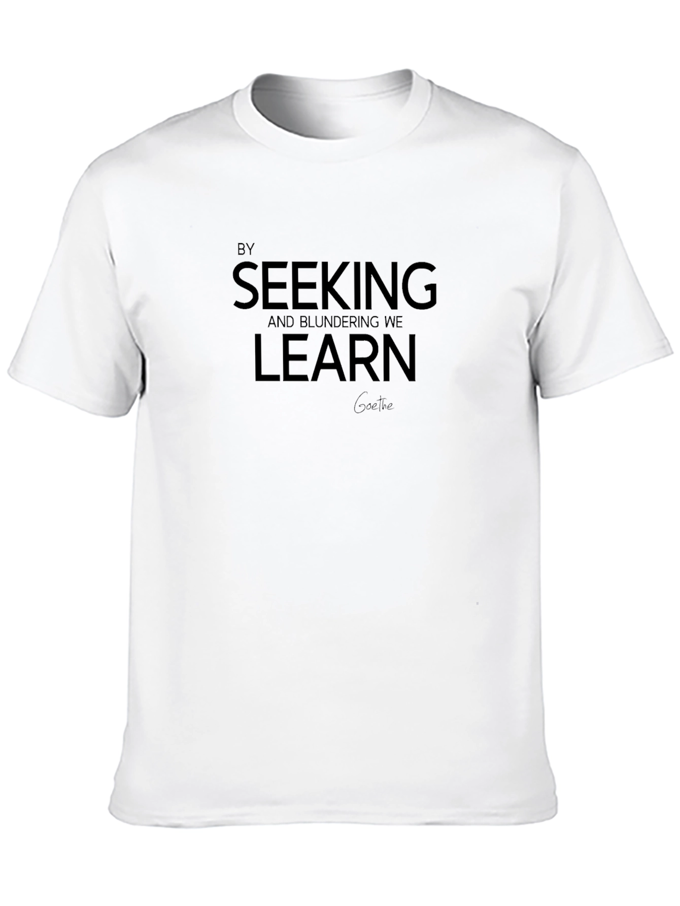 Seeking and Blundering We Learn T-Shirt