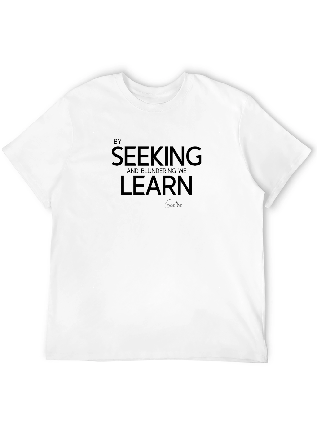 Seeking and Blundering We Learn T-Shirt