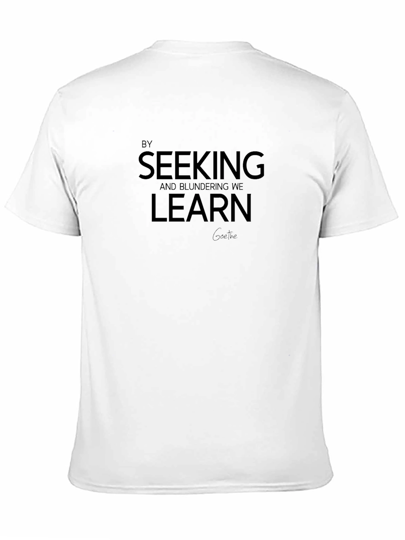 Seeking and Blundering We Learn T-Shirt