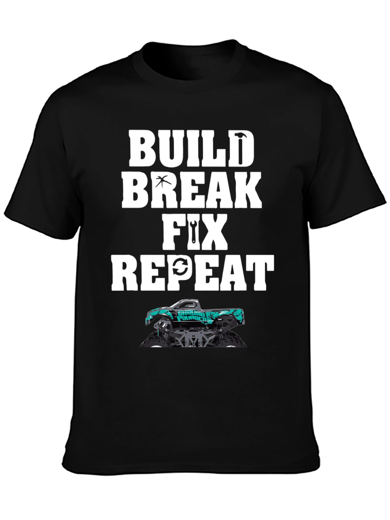 Build Break Fix Repeat Monster Truck T-Shirt