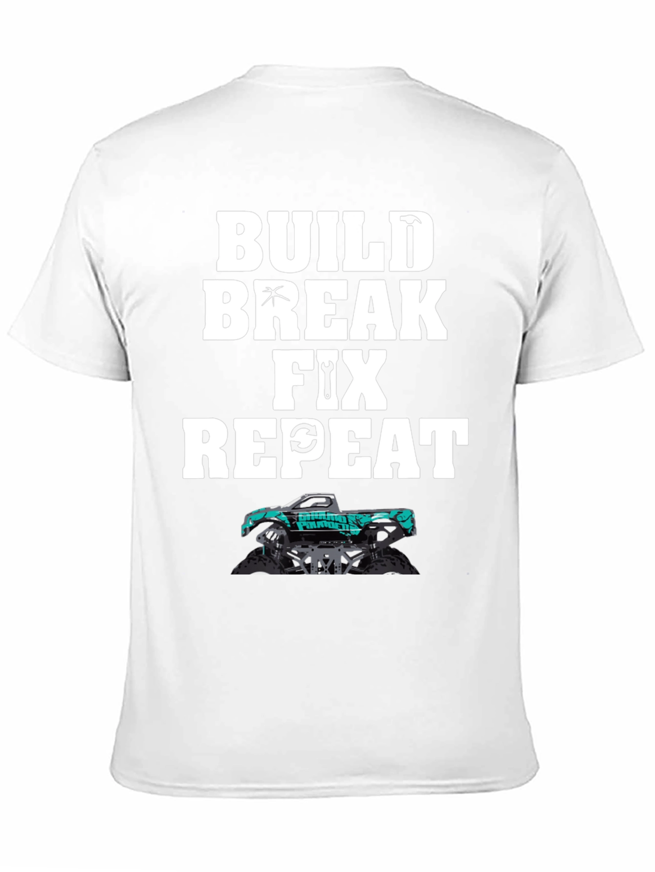 Build Break Fix Repeat Monster Truck T-Shirt