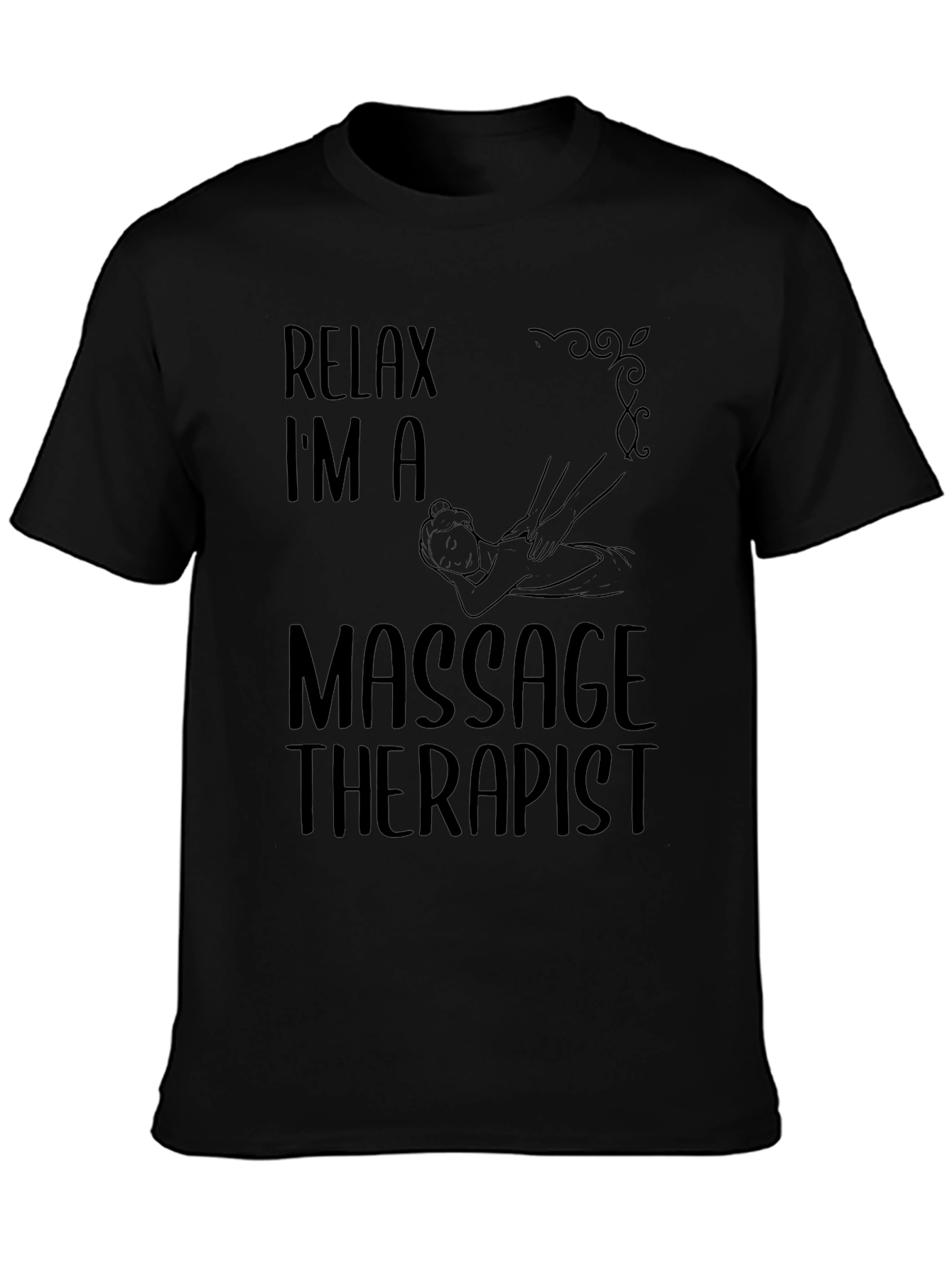Relax Im a Massage Therapist T-Shirt