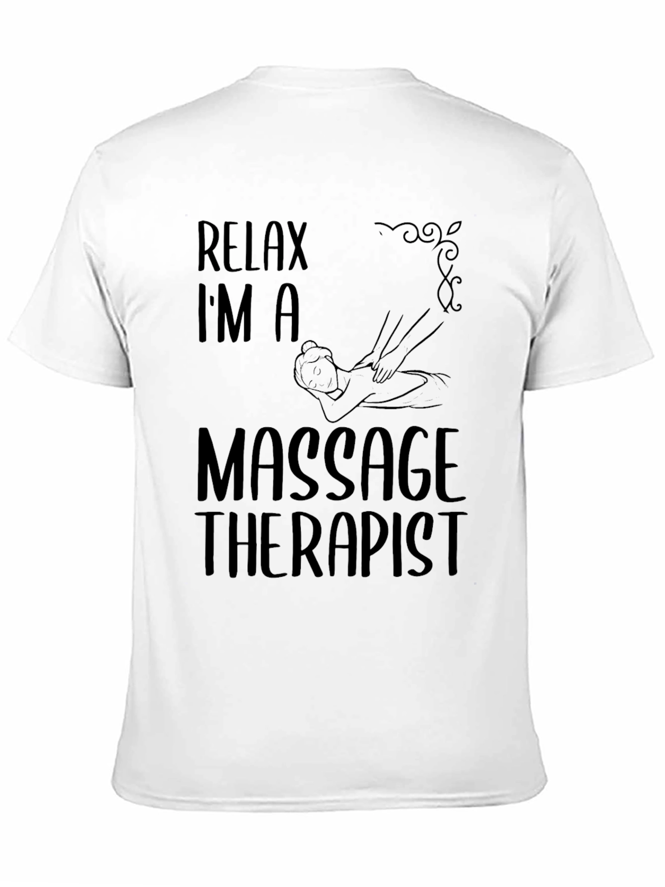 Relax Im a Massage Therapist T-Shirt