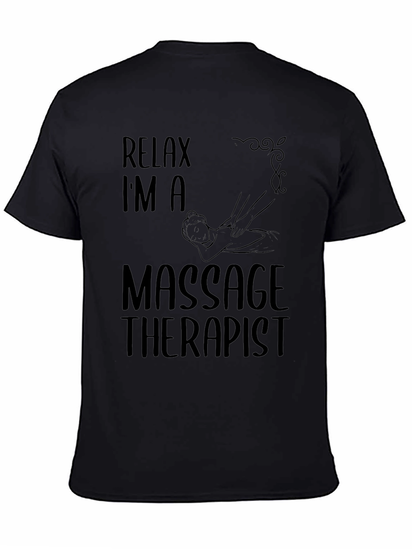 Relax Im a Massage Therapist T-Shirt