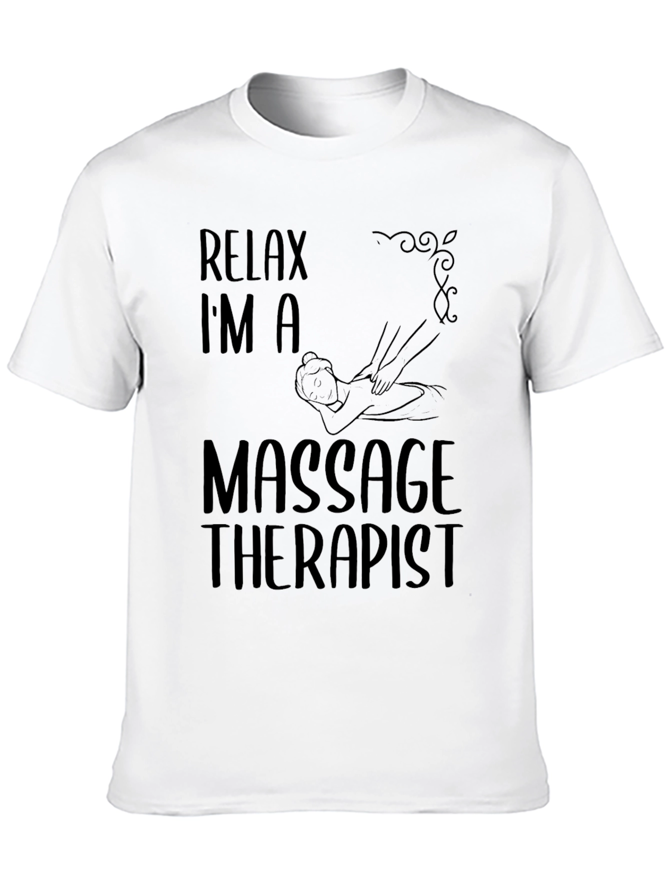 Relax Im a Massage Therapist T-Shirt