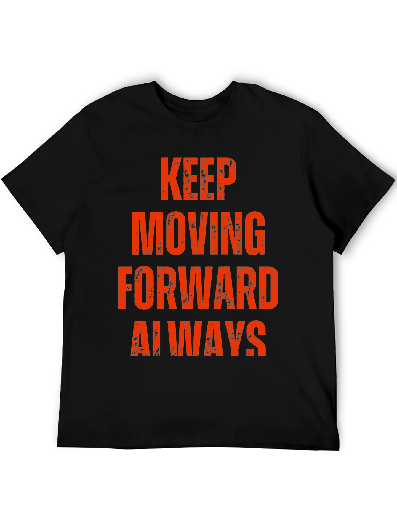 Keep Moving Forward Always T-Shirt