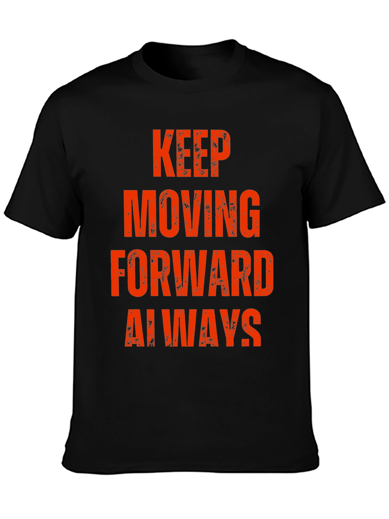 Keep Moving Forward Always T-Shirt