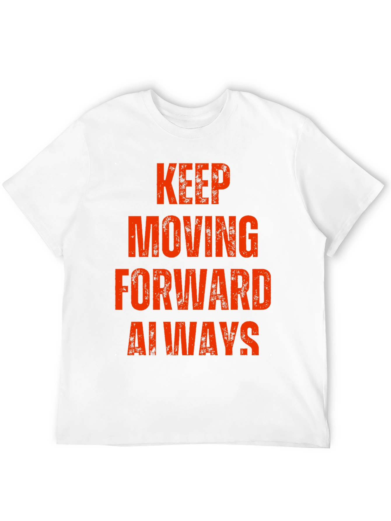 Keep Moving Forward Always T-Shirt