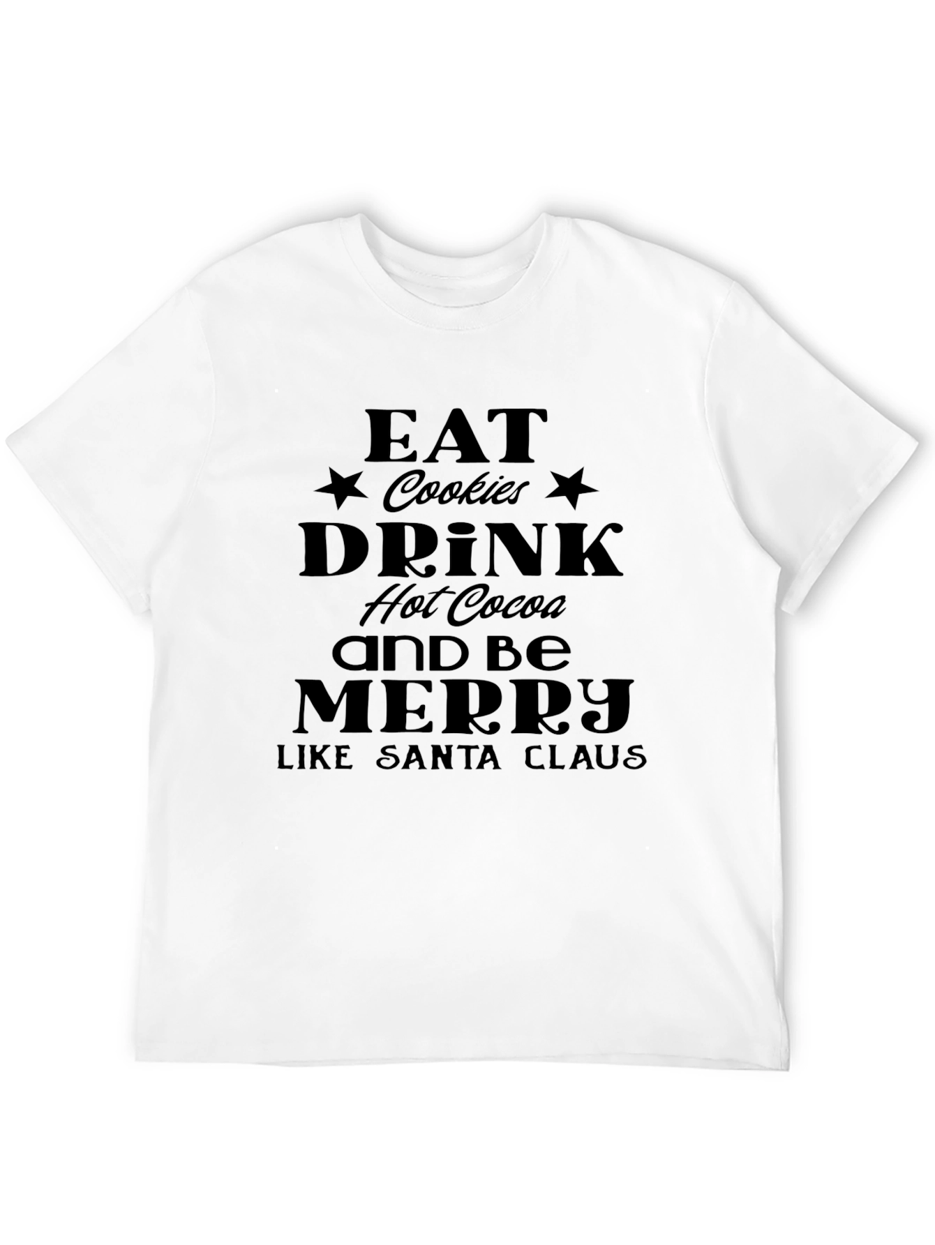 Eat Cookies Drink Hot Cocoa Christmas T-Shirt