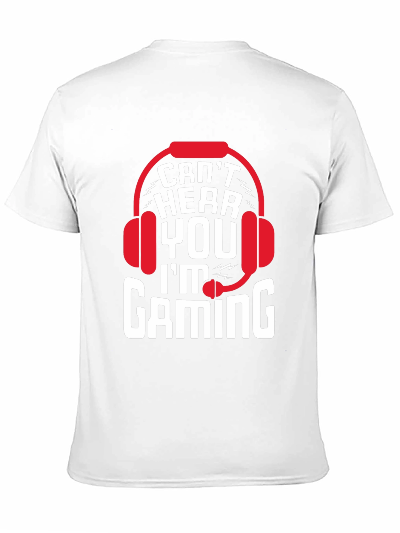 Cant Hear You Im Gaming T-Shirt