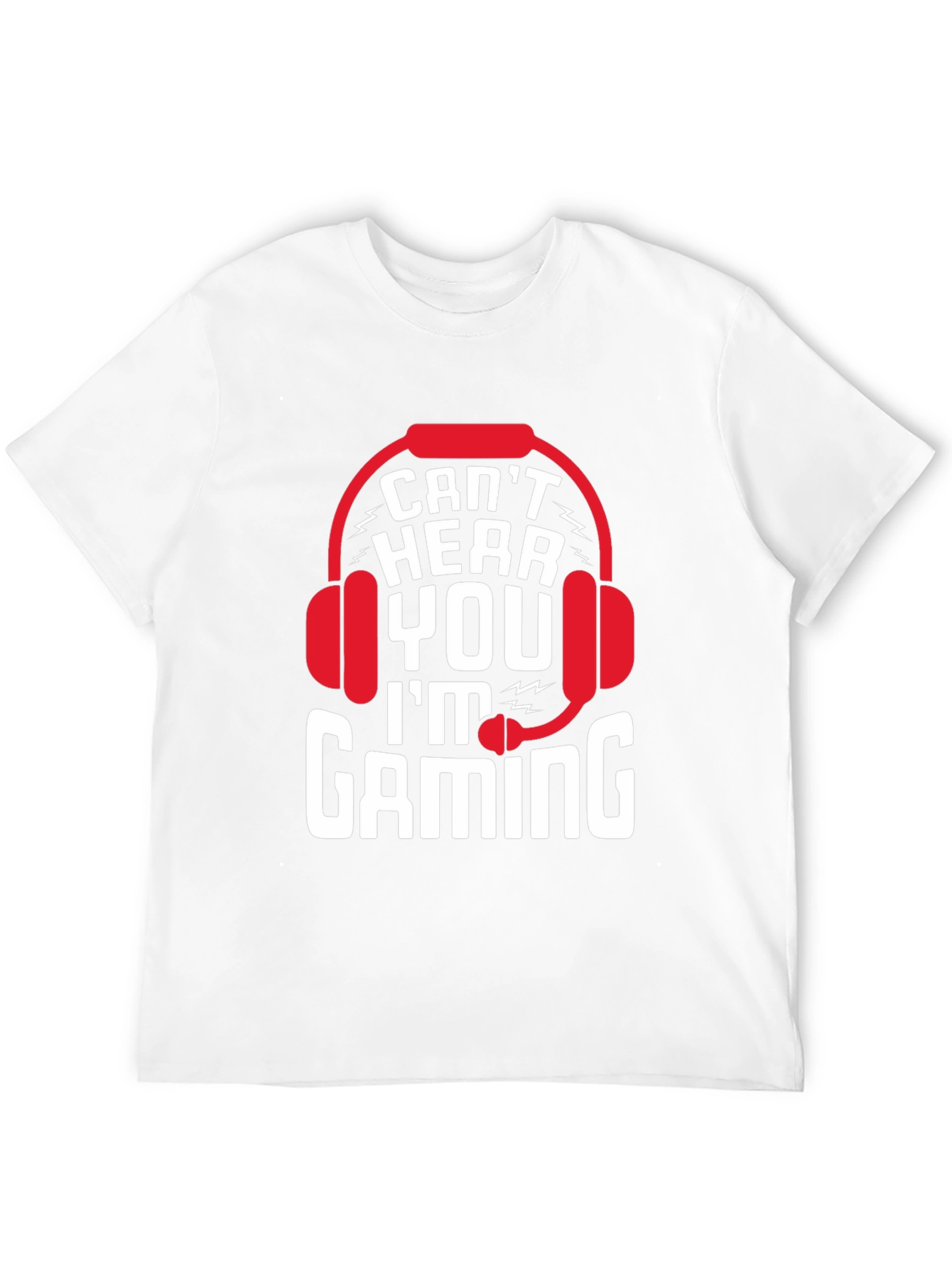 Cant Hear You Im Gaming T-Shirt