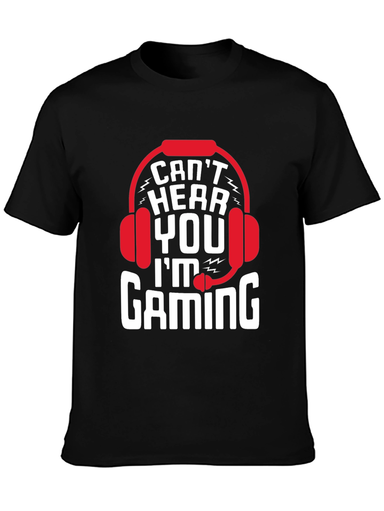Cant Hear You Im Gaming T-Shirt