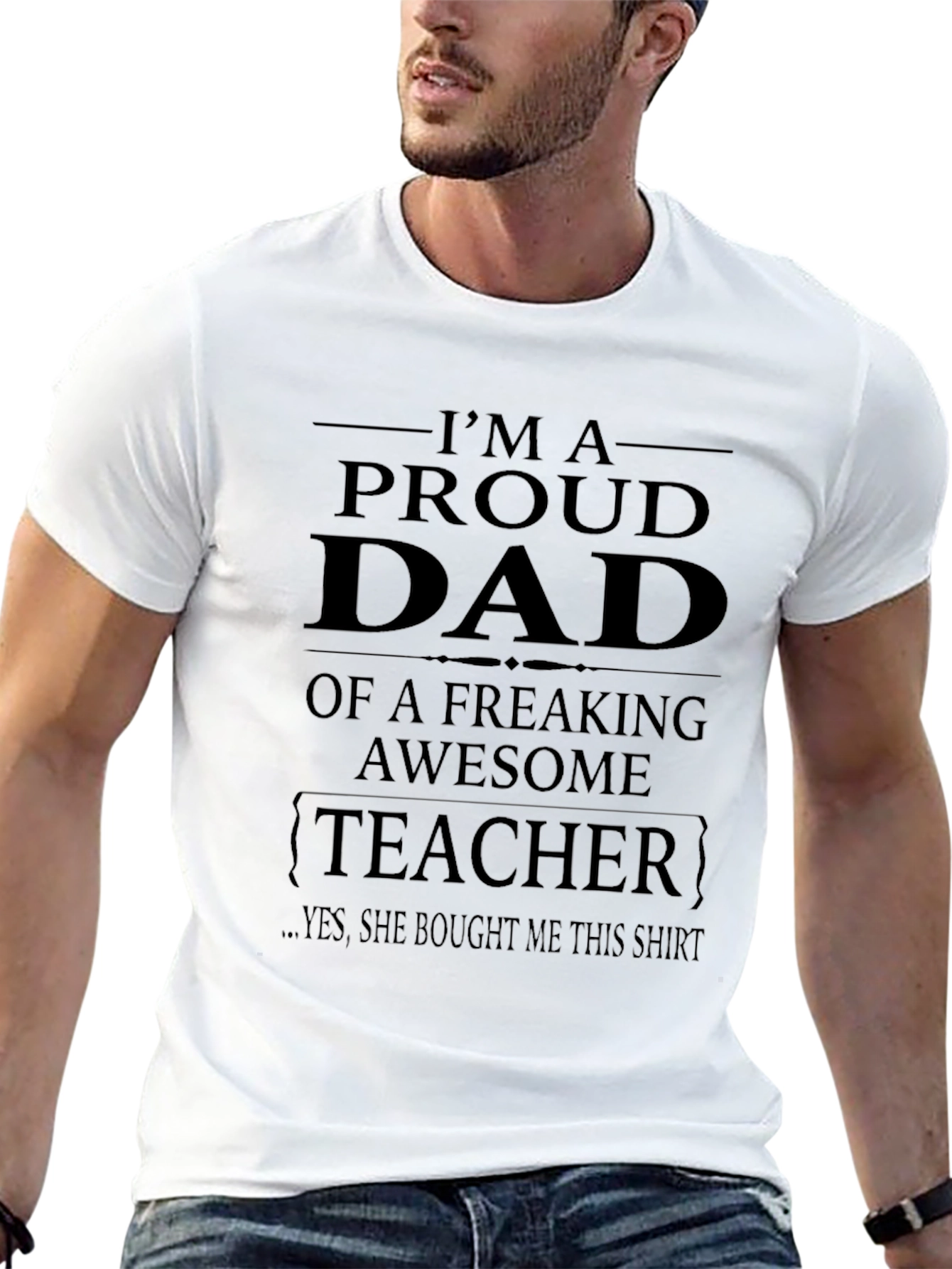 Proud Dad of a Freaking Awesome Teacher T-Shirt